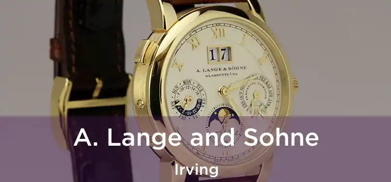  A. Lange and Sohne Irving