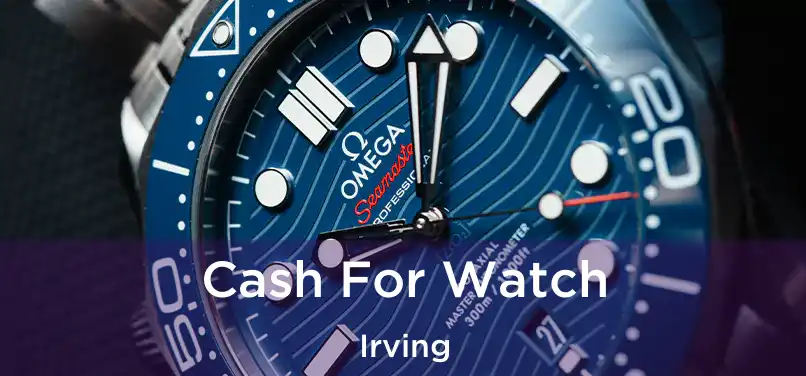  Cash For Watch Irving