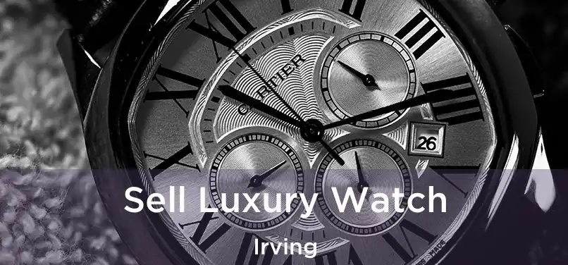  Sell Luxury Watch Irving