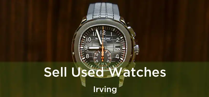  Sell Used Watches Irving