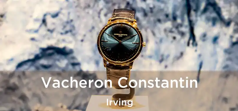  Vacheron Constantin Irving
