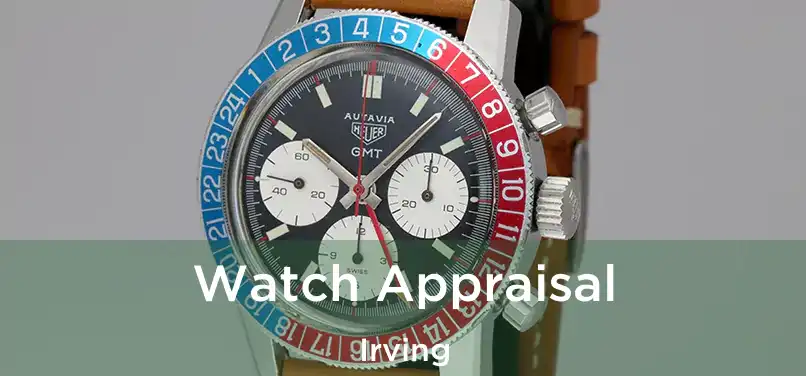  Watch Appraisal Irving