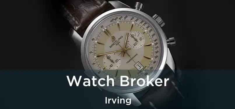  Watch Broker Irving