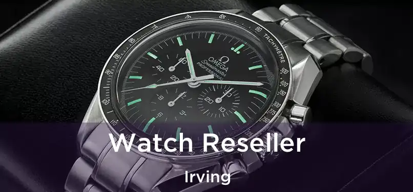  Watch Reseller Irving