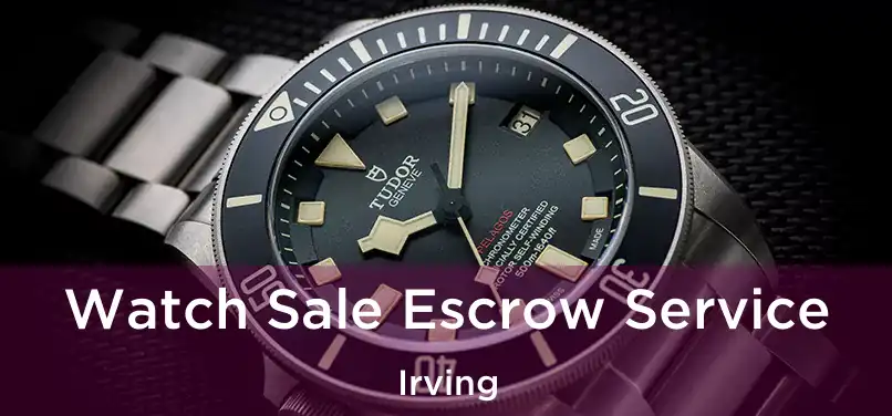  Watch Sale Escrow Service Irving