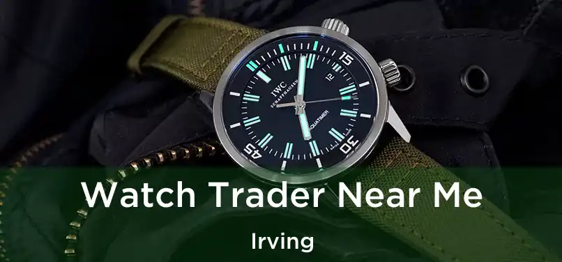  Watch Trader Near Me Irving